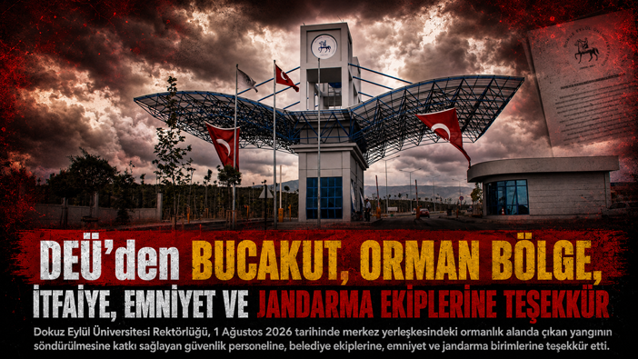 DEÜ ’den BUCAKUT, Orman Bölge, İtfaiye, Emniyet ve Jandarma Ekiplerine Teşekkür