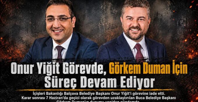 Onur Yiğit Görevde, Görkem Duman İçin Süreç Devam Ediyor