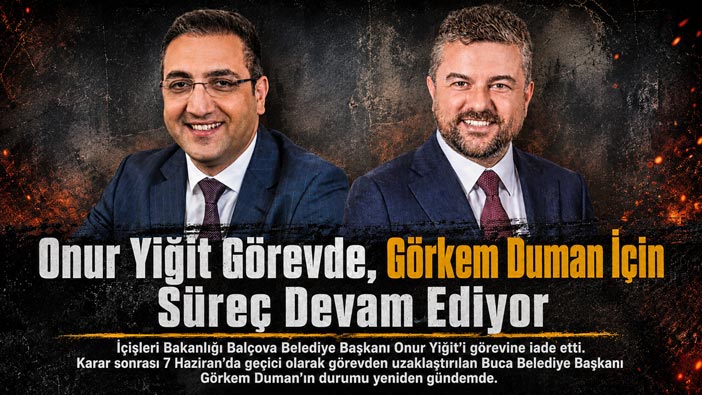 Onur Yiğit Görevde, Görkem Duman İçin Süreç Devam Ediyor