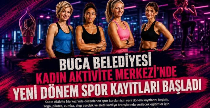 Buca Belediyesi Kadın Aktivite Merkezi’nde Yeni Dönem Spor Kayıtları Başladı