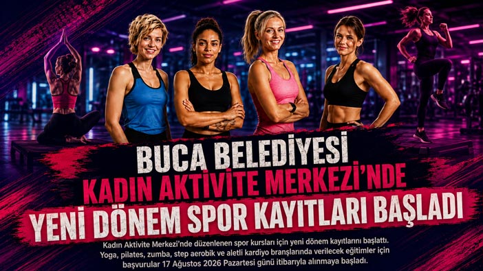 Buca Belediyesi Kadın Aktivite Merkezi’nde Yeni Dönem Spor Kayıtları Başladı