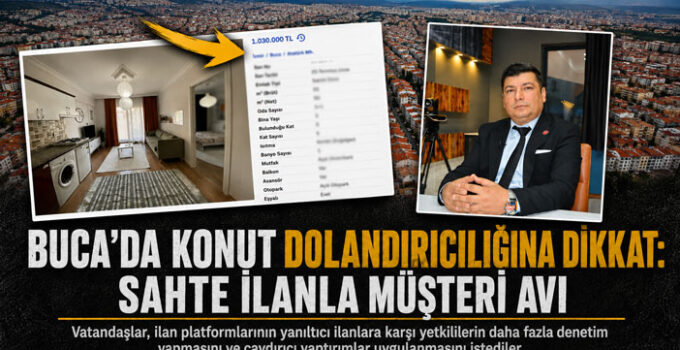 Buca ’da Konut Dolandırıcılığına Dikkat: Sahte İlanla Müşteri Avı