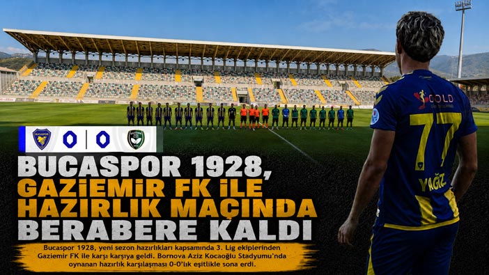 Bucaspor 1928, Gaziemir FK ile Hazırlık Maçında Berabere Kaldı
