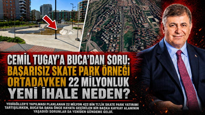 Cemil Tugay ’a Buca ’dan Soru: Başarısız Skate Park Örneği ve Öncelikler Ortadayken 22 Milyonluk Yeni İhale Neden?