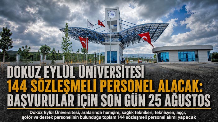 Dokuz Eylül Üniversitesi 144 Sözleşmeli Personel Alacak: Başvurular İçin Son Gün 25 Ağustos
