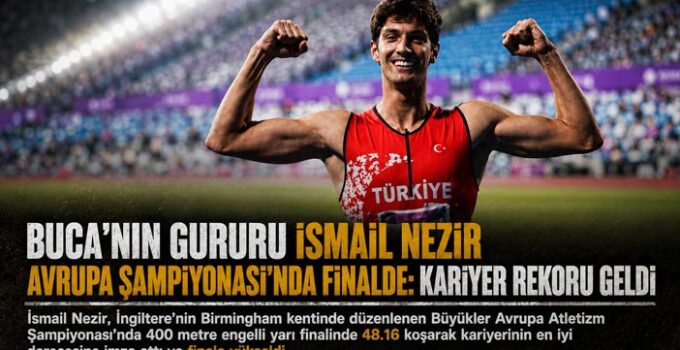 Buca’nın Gururu İsmail Nezir Avrupa Şampiyonası’nda Finalde: Kariyer Rekoru Geldi