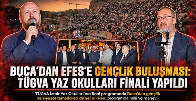 Buca ’dan Efes’e Gençlik Buluşması: TÜGVA Yaz Okulları Finali Yapıldı