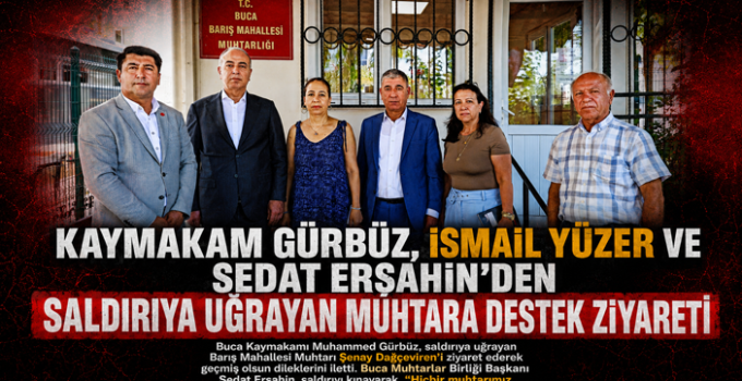 Kaymakam Gürbüz, İsmail Yüzer ve Sedat Erşahin ’den Saldırıya Uğrayan Muhtara Destek Ziyareti