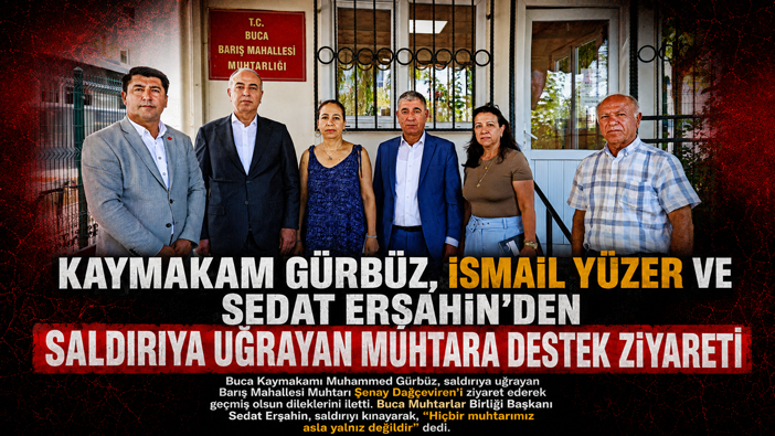 Kaymakam Gürbüz, İsmail Yüzer ve Sedat Erşahin ’den Saldırıya Uğrayan Muhtara Destek Ziyareti